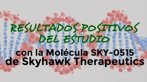 Lee más sobre el artículo Resultados Positivos del Estudio con la Molécula SKY-0515 de Skyhawk Therapeutics.