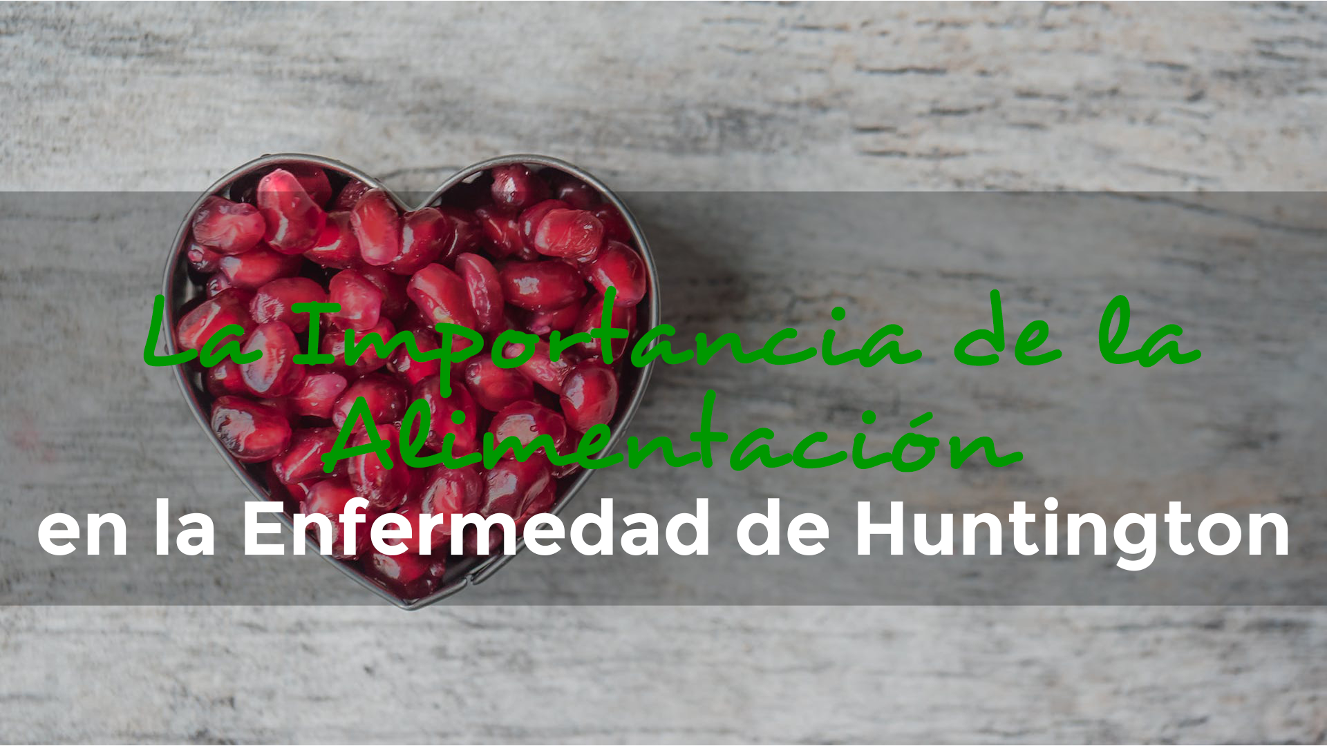 En este momento estás viendo La alimentación en la Enfermedad de Huntington: Descubre cómo llevar una correcta alimentación en la EH